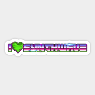 I LOVE SYNTHWAVE Sticker